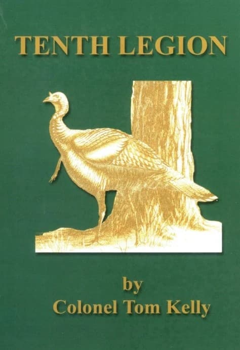 Cover of Tenth Legion by Colonel Tom Kelly: a gold wild turkey beside a tree on dark green